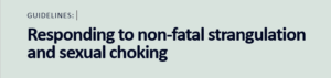 Responding to non-fatal strangulation and sexual choking