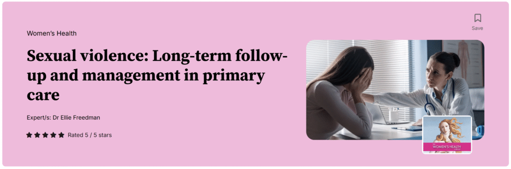 Sexual violence: Long-term follow-up and management in primary care